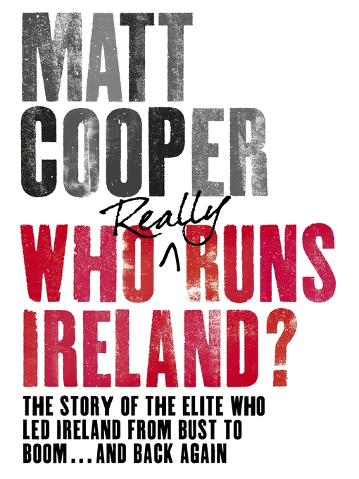 Title details for Who Really Runs Ireland? by Matt Cooper - Wait list